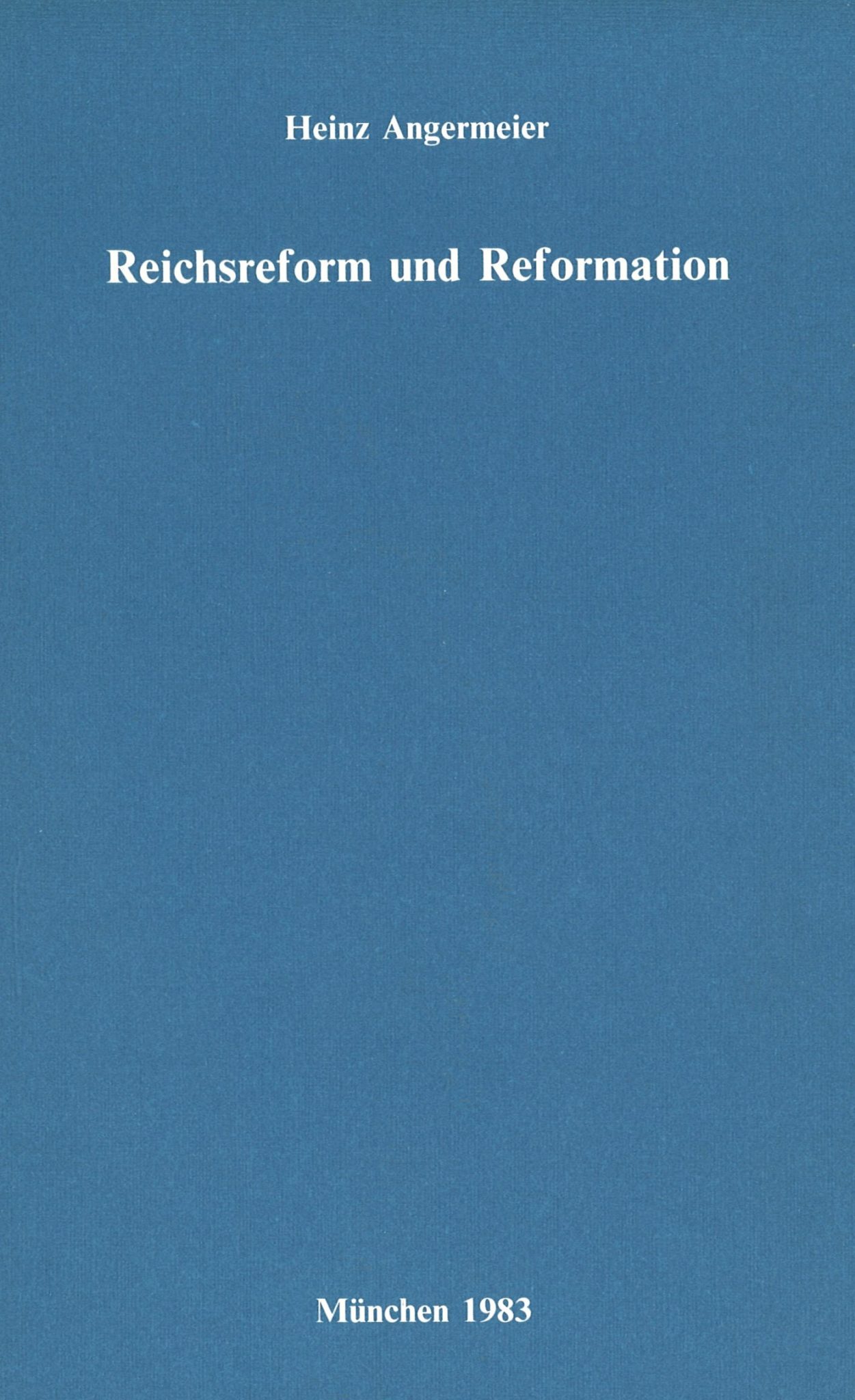 Reichsreform und Reformation Historisches Kolleg